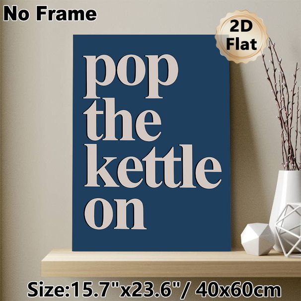 Pop The Kettle On Typographic Painting Poster, Minimalist Bold Light-colored Text On Dark Blue Poster, Warm Cozy Vibe For Kitchen And Dining Room_maomaolike.com