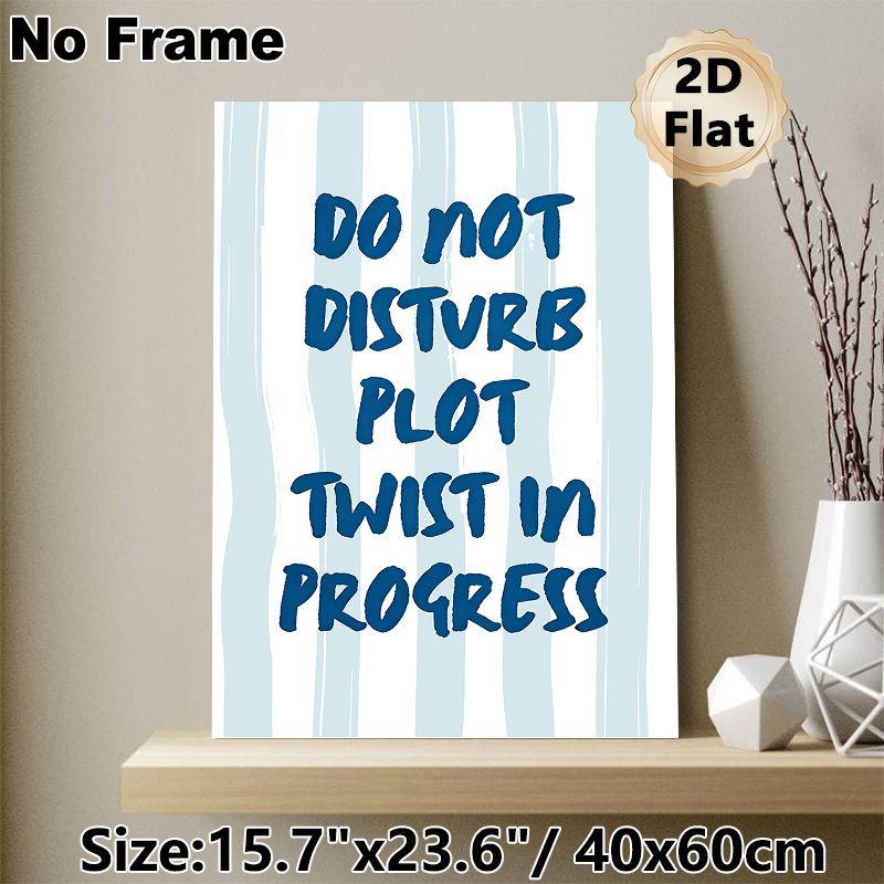 Do Not Disturb Plot Twist Painting Poster, Playful Hand-drawn Dark Blue Text With Light Blue Stripes Poster, Humorous Quiet Reminder Suitable For_maomaolike.com