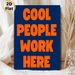 Cool People Work Here Typographic Painting Poster, Bold Vibrant Orange-on-Navy Text Poster, Cheerful Decor To Enhance Workplace Atmosphere, Ideal For_maomaolike.com