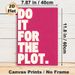 Do It For The Plot Motivational Painting Poster, Vibrant Bold Typographic Poster, Inspirational Quote Wall Decor Ideal For Home Office, Living Room_maomaolike.com