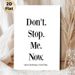 "Don't Stop Me Now" Quote Painting Poster, Minimalist Black & White Typography Poster, Cheerful Motivational Phrase, Ideal For Living Room, Bedroom Or_maomaolike.com
