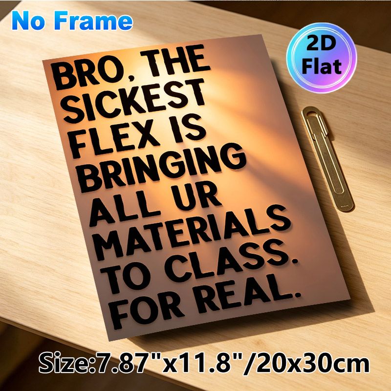 Humorous Classroom Slogan Painting Poster, Warm-toned Bold Lettering Poster, Playful Reminder To Bring Class Materials, Ideal For Classroom And Study_maomaolike.com
