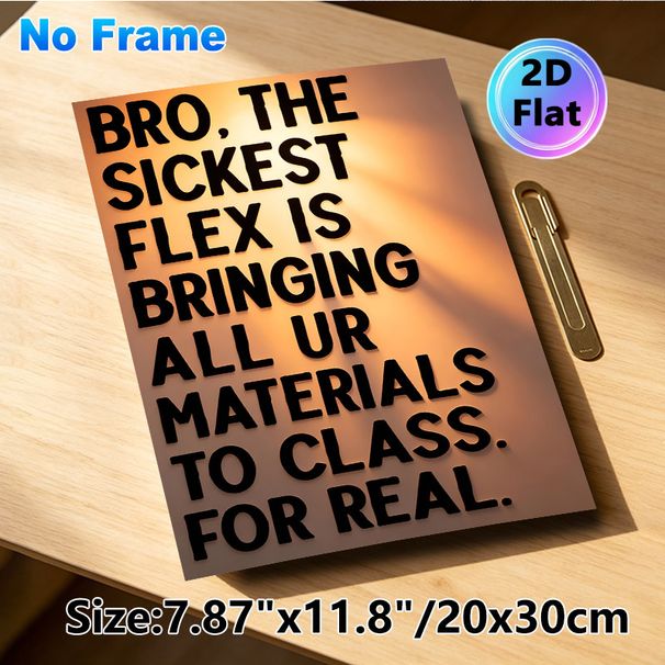 Humorous Classroom Slogan Painting Poster, Warm-toned Bold Lettering Poster, Playful Reminder To Bring Class Materials, Ideal For Classroom And Study_maomaolike.com