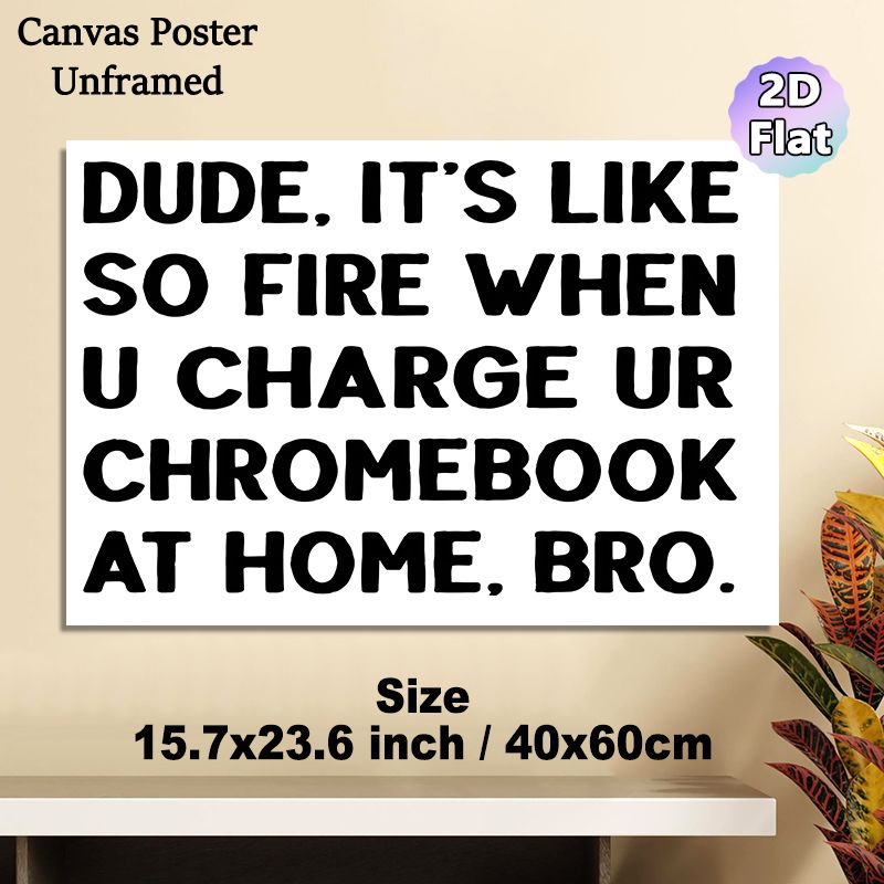 Funny Chromebook Quote Painting Poster, Minimalist Bold Typography Poster, Lighthearted Relatable Humorous Text, Ideal For Home Office, Bedroom And_maomaolike.com