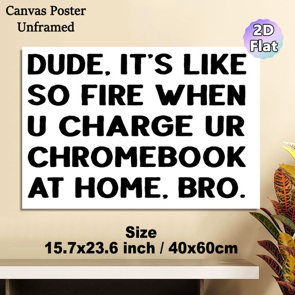 Funny Chromebook Quote Painting Poster, Minimalist Bold Typography Poster, Lighthearted Relatable Humorous Text, Ideal For Home Office, Bedroom And_maomaolike.com