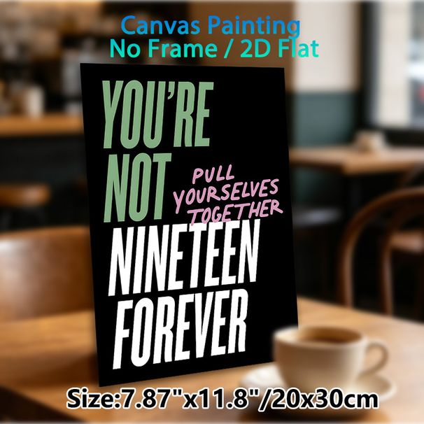"You're Not Nineteen Forever" Quote Painting Poster, Bold Contrast-color Typographic Poster, Motivational Wall Decor For Bedroom, Living Room_maomaolike.com