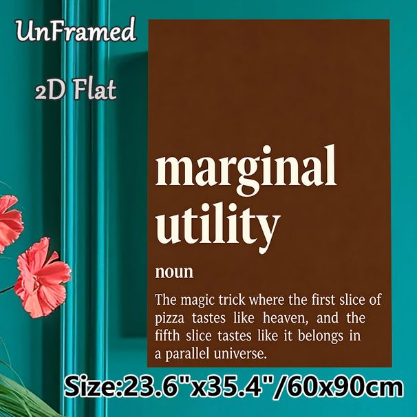 Marginal Utility Humor Painting Poster, Minimalist Typographic Text Poster, Funny Economic-themed Wordplay, Suitable For Home Office And Dining Room_maomaolike.com