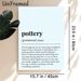 Pottery Definition Painting Poster, Witty Minimalist Text-based Poster, Humorous Pottery-themed Decor Ideal For Art Studios, Living Spaces_maomaolike.com