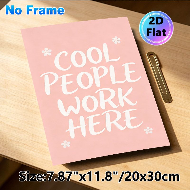 Cool People Work Here Themed Painting Poster, Soft Pink Background With Handwritten-style White Lettering And Delicate Flower Accents Poster, Cheerful_maomaolike.com