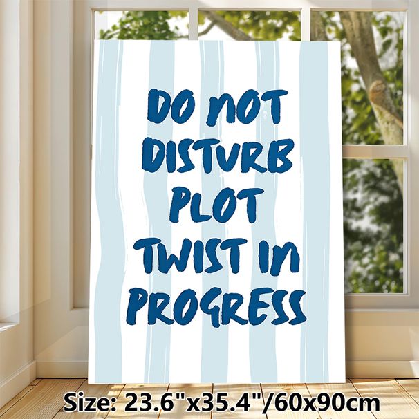 Do Not Disturb Plot Twist Painting Poster, Playful Hand-drawn Dark Blue Text With Light Blue Stripes Poster, Humorous Quiet Reminder Suitable For_maomaolike.com
