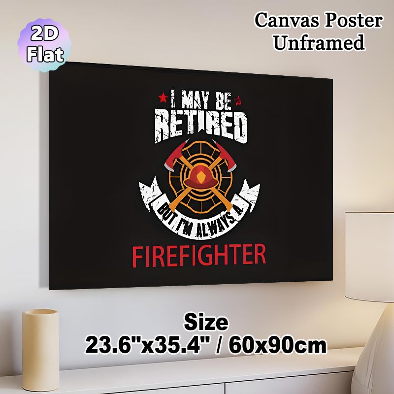 Retired Firefighter Painting Poster, Vintage Distressed Style Poster, Featuring Crossed Axes, Fire Helmet And Inspiring Slogan, Ideal For Home Wall_maomaolike.com