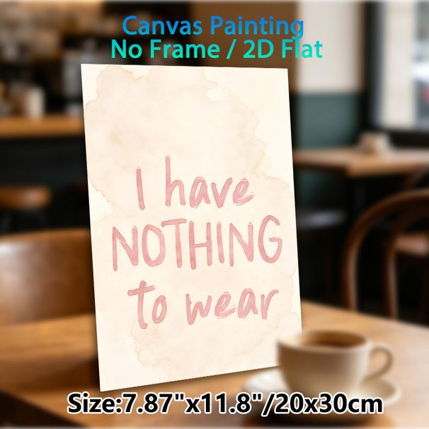 "I Have Nothing To Wear" Typography Painting Poster, Soft Watercolor Handwritten Quote Poster, Humorous Relatable Wall Art, Suitable For Closet And_maomaolike.com