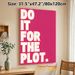 Do It For The Plot Motivational Painting Poster, Vibrant Bold Typographic Poster, Inspirational Quote Wall Decor Ideal For Home Office, Living Room_maomaolike.com