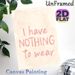 "I Have Nothing To Wear" Typography Painting Poster, Soft Watercolor Handwritten Quote Poster, Humorous Relatable Wall Art, Suitable For Closet And_maomaolike.com