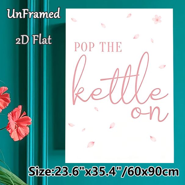 Pop The Kettle On Themed Painting Poster, Delicate Pink Calligraphy With Cherry Blossom Petals Poster, Warm Cozy Vibe Ideal For Kitchen & Dining Area_maomaolike.com