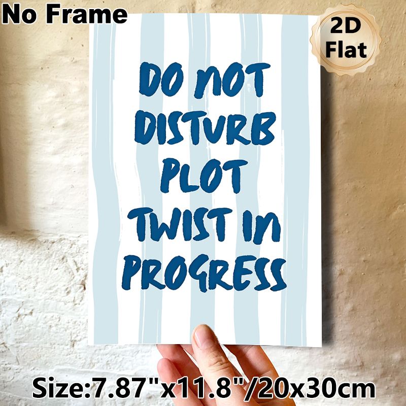 Do Not Disturb Plot Twist Painting Poster, Playful Hand-drawn Dark Blue Text With Light Blue Stripes Poster, Humorous Quiet Reminder Suitable For_maomaolike.com