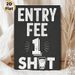 Entry Fee 1 Shot Painting Poster, Vintage Chalk-style Black & White Poster, Fun Drinking-themed Decor Ideal For Bars, Home Parties And Entertainment_maomaolike.com