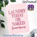Laundry Humor Quote Painting Poster, Soft Pink Typographic Poster, Featuring Witty "Laundry Today Or Naked Tomorrow" Quote, Ideal For Laundry Room_maomaolike.com