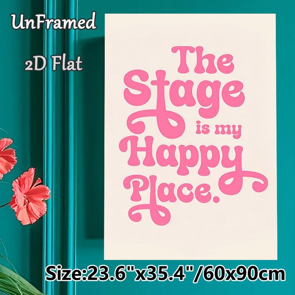 The Stage Is My Happy Place Typography Painting Poster, Playful Pink Curvy Lettering Poster, Inspirational Quote Decor Suitable For Studio, Living_maomaolike.com