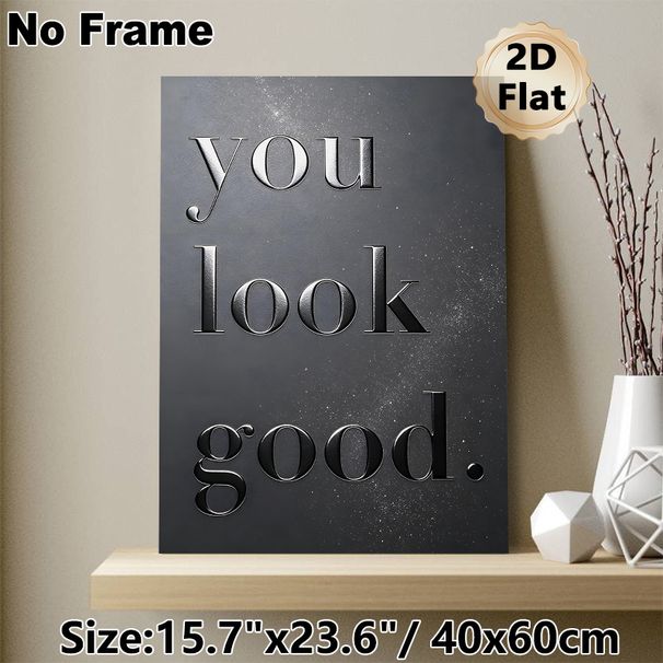 "You Look Good" Inspirational Quote Painting Poster, Sleek Metallic Embossed Typography Poster, Warm Uplifting Decor Ideal For Bedroom, Bathroom Or_maomaolike.com