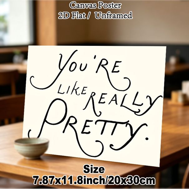 "You're Like Really Pretty" Quote Painting Poster, Minimalist Handwritten Typography Poster, Uplifting Positive Message, Ideal For Bedroom, Living_maomaolike.com
