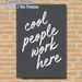 Cool People Work Here Typography Painting Poster, Minimalist Dark-toned Handwritten Text Poster, Casual Fun Decor Ideal For Office, Workspace_maomaolike.com