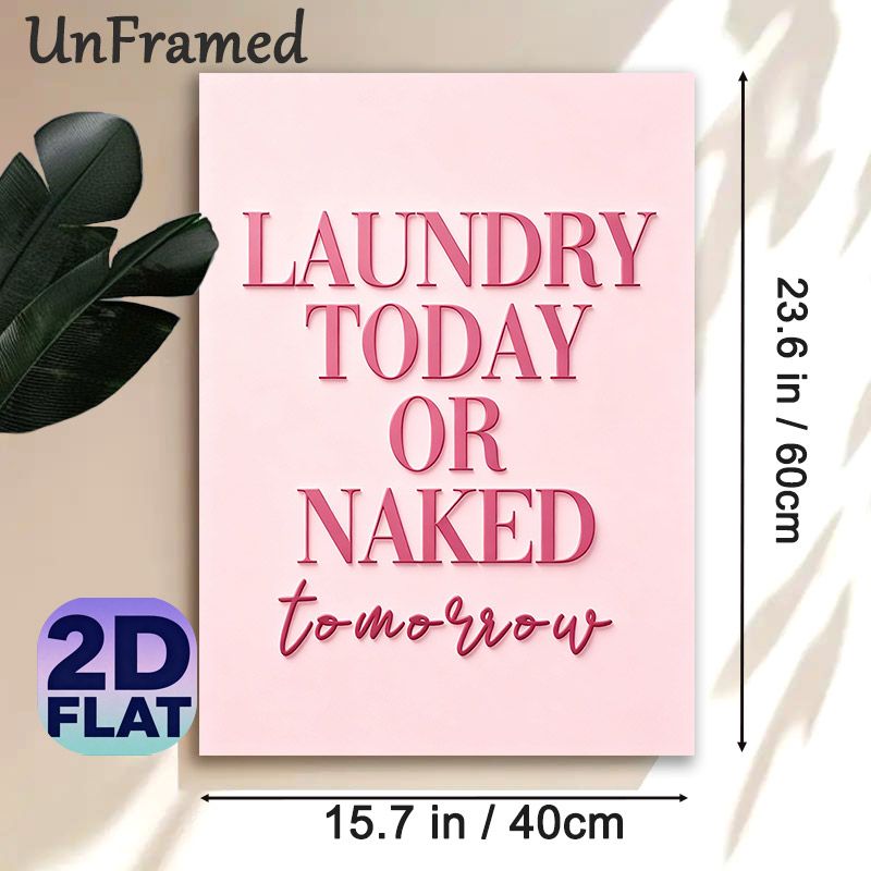 Laundry Humor Quote Painting Poster, Soft Pink Typographic Poster, Featuring Witty "Laundry Today Or Naked Tomorrow" Quote, Ideal For Laundry Room_maomaolike.com