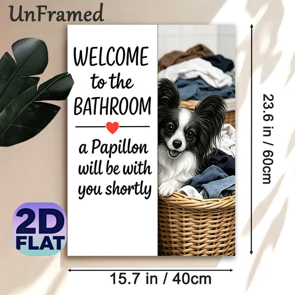 Papillon Bathroom Welcome Painting Poster, Warm Humorous Dog-themed Poster, Cheerful Papillon With Funny Welcome Text, Adds Cozy, Lighthearted Vibe_maomaolike.com