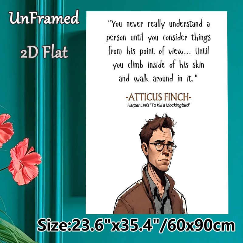 Atticus Finch Literary Quote Painting Poster, Clean Illustrated Character With Inspirational Text Poster, Thought-provoking Empathy Reminder Suitable_maomaolike.com