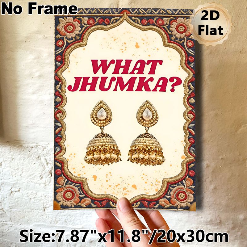 Indian Jhumka Earrings Painting Poster, Vintage Ethnic Embroidered Framed Poster, "What Jhumka?" Text With Ornate Gold Jhumka Earrings, Cultural_maomaolike.com