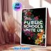 Floral "Public Schools Unite Us" Painting Poster, Vibrant Botanical Typographic Poster, Inspirational Unifying Design Suitable For School, Office And_maomaolike.com