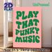 Play That Funky Music Quote Painting Poster, Retro Groovy Pink & Green Typography Poster, Vibrant Playful Text Art Ideal For Music Studio, Living_maomaolike.com