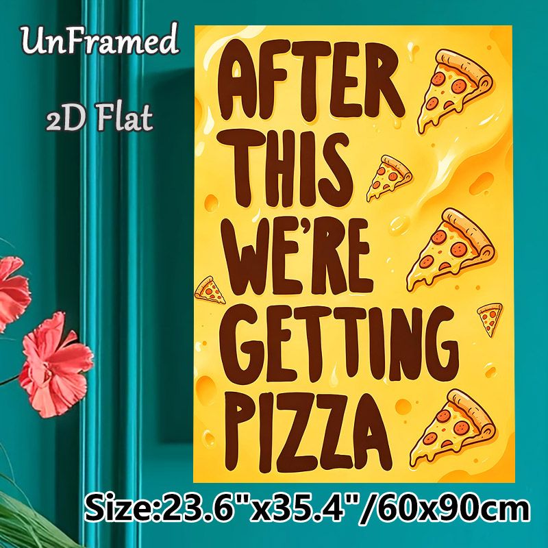 Pizza Themed Fun Slogan Painting Poster, Vibrant Cartoon-style Pizza Slice Poster, Playful Food-inspired Decor Ideal For Kitchen, Dining Room Or Game_maomaolike.com