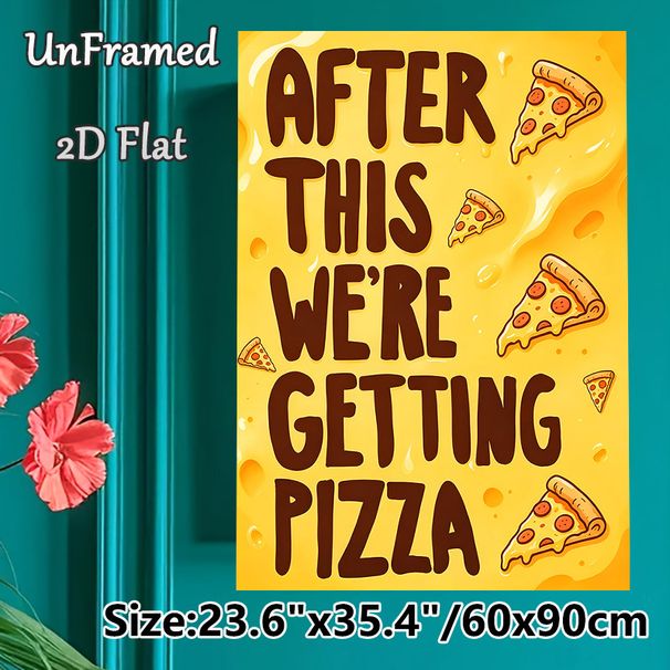 Pizza Themed Fun Slogan Painting Poster, Vibrant Cartoon-style Pizza Slice Poster, Playful Food-inspired Decor Ideal For Kitchen, Dining Room Or Game_maomaolike.com