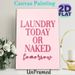 Laundry Humor Quote Painting Poster, Soft Pink Typographic Poster, Featuring Witty "Laundry Today Or Naked Tomorrow" Quote, Ideal For Laundry Room_maomaolike.com