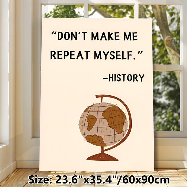 History Quote & Globe Themed Painting Poster, Witty Typographic & Cartoon Globe Poster, Humorous History-inspired Decor Ideal For Study Room_maomaolike.com
