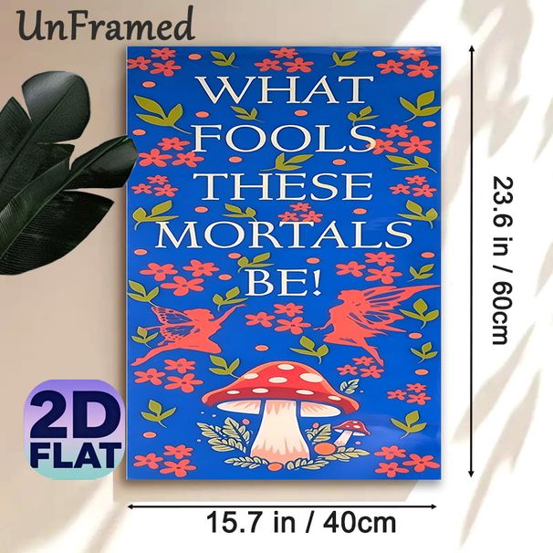 Fairy & Mushroom Themed Literary Quote Painting Poster, Vibrant Whimsical Floral, Fairy & Mushroom Scene Poster, Charming Decorative Piece Suitable_maomaolike.com
