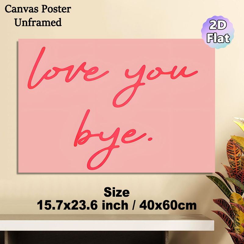 Love You Bye Themed Painting Poster, Warm-toned Casual Handwritten Style Poster, Heartfelt Gentle Message Ideal For Bedroom, Living Room And Entryway_maomaolike.com