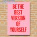 Motivational "Be The Best Version Of Yourself" Quote Painting Poster, Bold Red Typography On Soft Pink Poster, Inspirational Daily Reminder Suitable_maomaolike.com