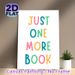 Just One More Book Themed Painting Poster, Vibrant Colorful Playful Lettering Poster, Warm Reading-encouraging Decor Ideal For Living Room, Reading_maomaolike.com