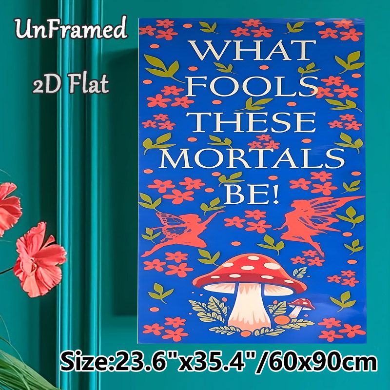 Fairy & Mushroom Themed Literary Quote Painting Poster, Vibrant Whimsical Floral, Fairy & Mushroom Scene Poster, Charming Decorative Piece Suitable_maomaolike.com