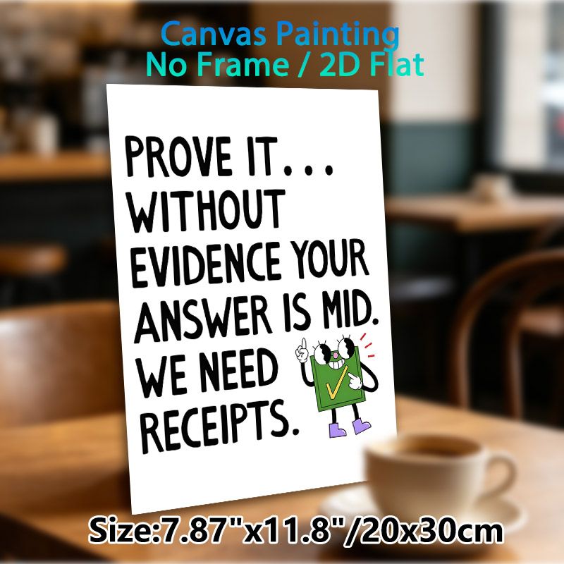 "Prove It We Need Receipts" Quote Painting Poster, Playful Cartoon-style Poster With Cheerful Checkmark Character, Relatable Witty Design, Ideal For_maomaolike.com
