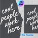Cool People Work Here Typography Painting Poster, Minimalist Dark-toned Handwritten Text Poster, Casual Fun Decor Ideal For Office, Workspace_maomaolike.com