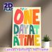 One Day At A Time Inspirational Painting Poster, Vibrant Playful Cut-out Style Text Poster, Uplifting Motivational Decor Idea For Home Office, Living_maomaolike.com