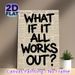 What If It All Works Out? Inspirational Painting Poster, Vintage Newspaper-style Poster, Bold Brushstroke Motivational Text, Thought-provoking Decor_maomaolike.com