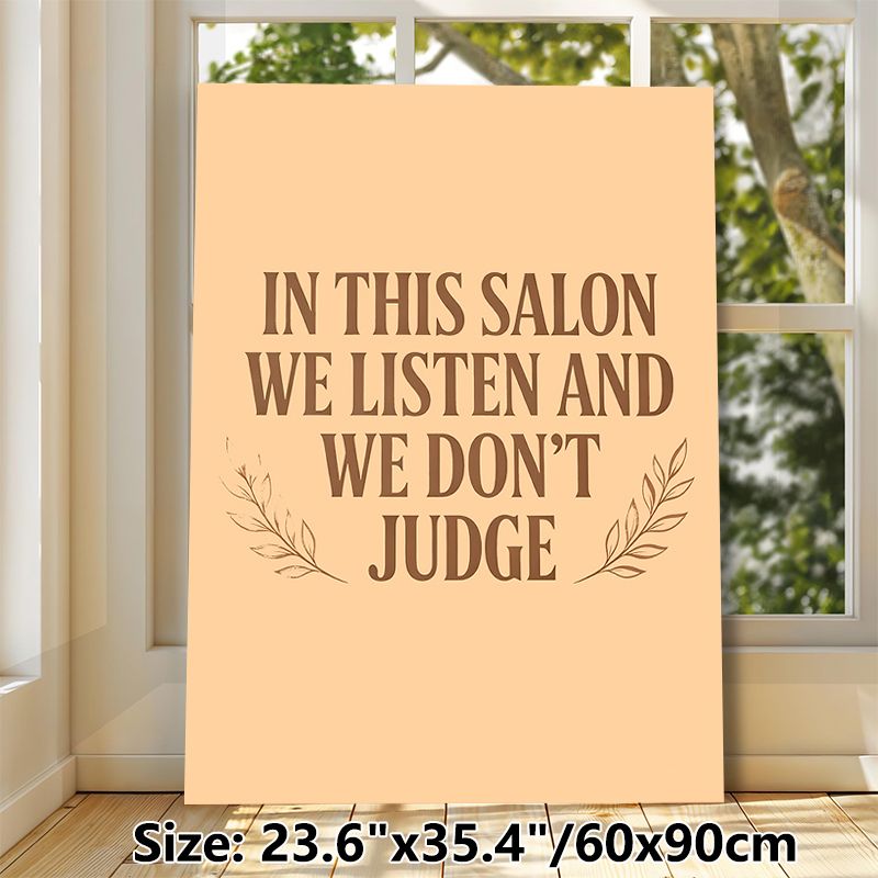 Salon Quote Painting Poster, Warm-toned Minimalist Typographic Poster, Delivers A Welcoming Non-judgmental Atmosphere, Ideal For Beauty Salon And Hair_maomaolike.com