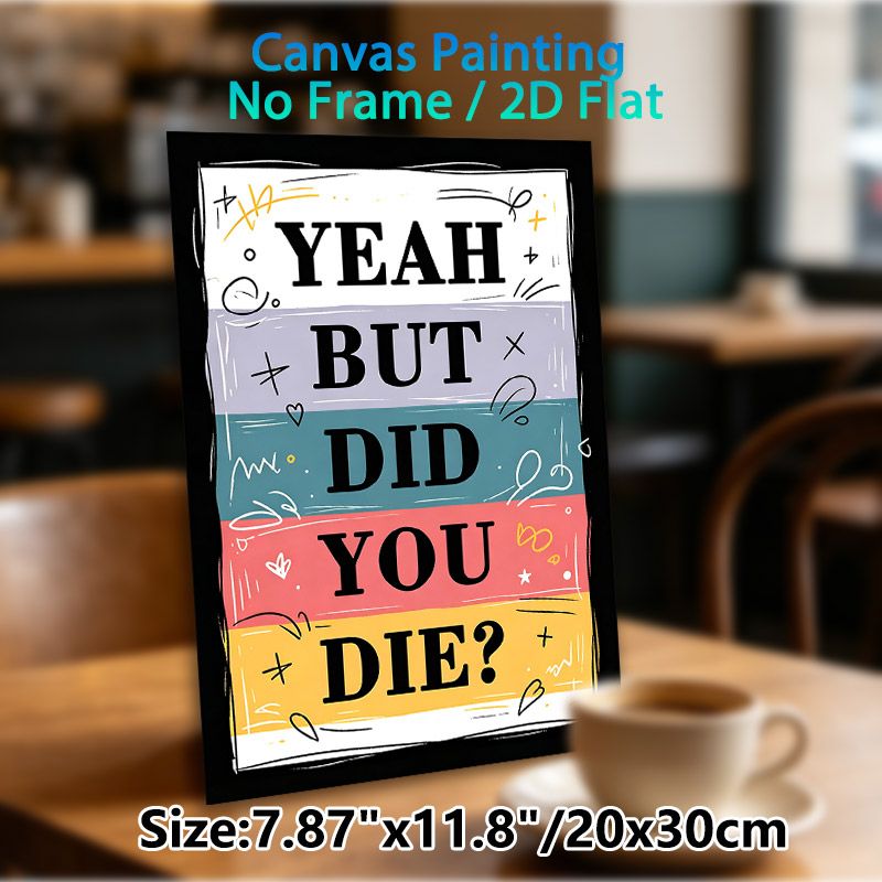 Witty "Yeah But Did You Die?" Slogan Painting Poster, Colorful Striped Doodle Style Poster, Humorous Decor Option For Living Room, Bedroom And Office_maomaolike.com