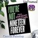 "You're Not Nineteen Forever" Quote Painting Poster, Bold Contrast-color Typographic Poster, Motivational Wall Decor For Bedroom, Living Room_maomaolike.com
