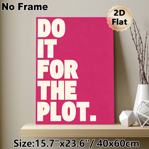 Do It For The Plot Motivational Painting Poster, Vibrant Bold Typographic Poster, Inspirational Quote Wall Decor Ideal For Home Office, Living Room_maomaolike.com