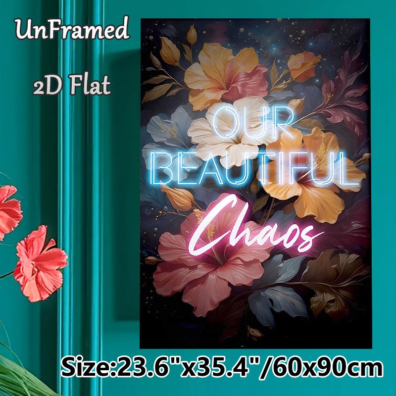 "Our Beautiful Chaos" Tropical Hibiscus Floral Painting Poster, Dark-toned Vibrant Floral With Neon Lettering Poster, Stylish Decorative Artwork Ideal_maomaolike.com